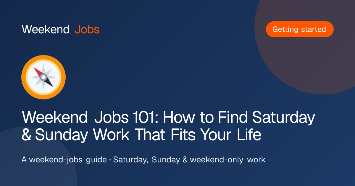 Weekend Jobs 101: How to Find Saturday & Sunday Work That Fits Your Life — Weekend Jobs guide