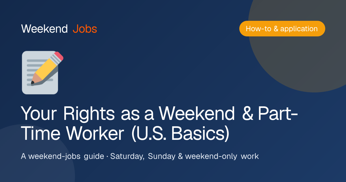 Your Rights as a Weekend & Part-Time Worker (U.S. Basics) — Weekend Jobs guide
