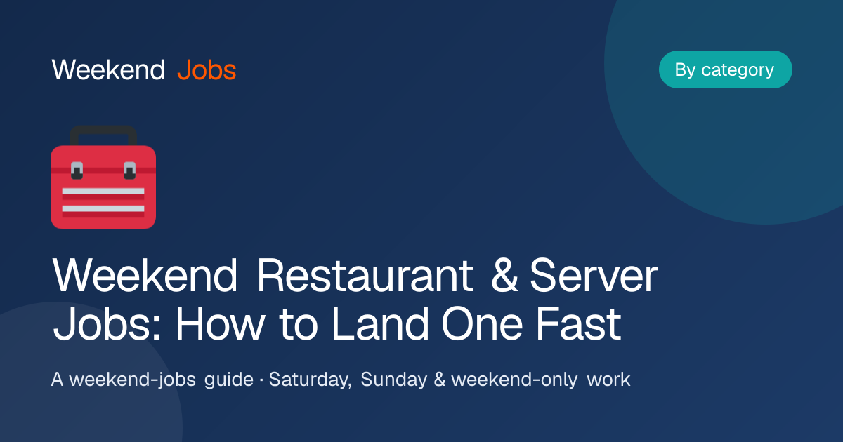 Weekend Restaurant & Server Jobs: How to Land One Fast — Weekend Jobs guide